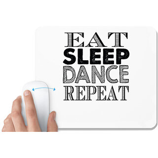                       UDNAG White Mousepad 'Dance | eat sleep dance repeat 2' for Computer / PC / Laptop [230 x 200 x 5mm]                                              