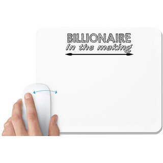                       UDNAG White Mousepad 'Billionaire | billionaire in the making' for Computer / PC / Laptop [230 x 200 x 5mm]                                              