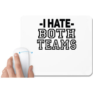                       UDNAG White Mousepad 'Hate teams | i hate both teams' for Computer / PC / Laptop [230 x 200 x 5mm]                                              