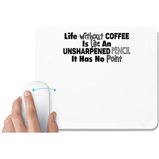                       UDNAG White Mousepad 'Coffee | life without coffee-a' for Computer / PC / Laptop [230 x 200 x 5mm]                                              