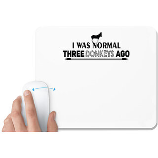                       UDNAG White Mousepad 'Donkeys | i was normal three donkeys ago' for Computer / PC / Laptop [230 x 200 x 5mm]                                              