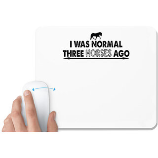                       UDNAG White Mousepad 'Horse | i was normal three horses ago' for Computer / PC / Laptop [230 x 200 x 5mm]                                              