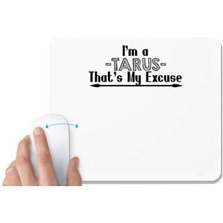                       UDNAG White Mousepad 'Zodiac Sign Tarus | i'm a -tarus- that's my excuse' for Computer / PC / Laptop [230 x 200 x 5mm]                                              