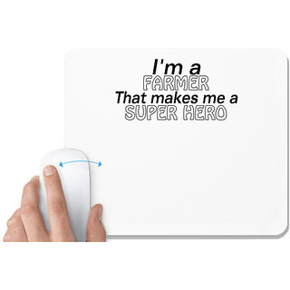                       UDNAG White Mousepad 'Farmer | i'm a farmer thats makes me a super hero' for Computer / PC / Laptop [230 x 200 x 5mm]                                              