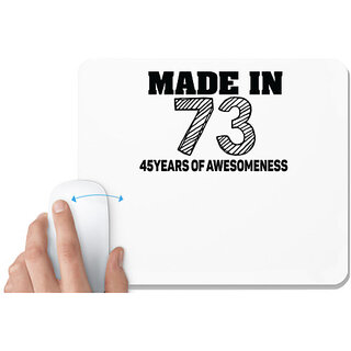                       UDNAG White Mousepad 'Awesomeness | made in 73 45 years of awesomeness' for Computer / PC / Laptop [230 x 200 x 5mm]                                              