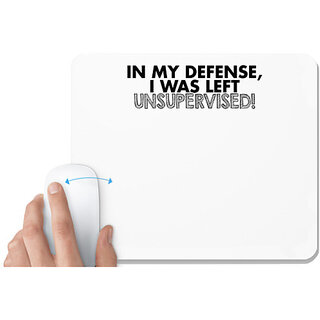                       UDNAG White Mousepad '| in my defense i was left unsupervised' for Computer / PC / Laptop [230 x 200 x 5mm]                                              
