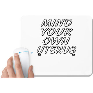                       UDNAG White Mousepad 'Uterus | mind your own uterus' for Computer / PC / Laptop [230 x 200 x 5mm]                                              