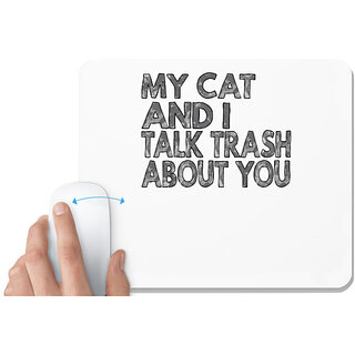                       UDNAG White Mousepad 'Cat | my cat and i talk trash' for Computer / PC / Laptop [230 x 200 x 5mm]                                              