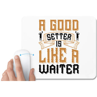                       UDNAG White Mousepad 'Setter waiter | A good setter is like a waiter' for Computer / PC / Laptop [230 x 200 x 5mm]                                              