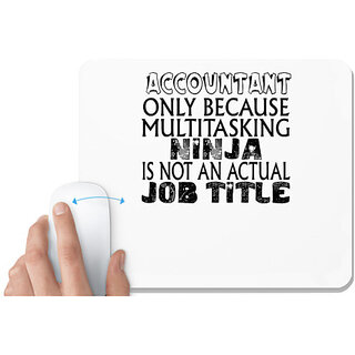                       UDNAG White Mousepad 'Accountant | acountant only because multitasking' for Computer / PC / Laptop [230 x 200 x 5mm]                                              