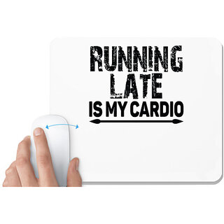                       UDNAG White Mousepad 'Running Late | running late is my cardio' for Computer / PC / Laptop [230 x 200 x 5mm]                                              