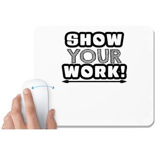                       UDNAG White Mousepad 'Hardwork | show your work' for Computer / PC / Laptop [230 x 200 x 5mm]                                              