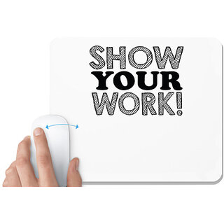                       UDNAG White Mousepad 'Work | show your work!' for Computer / PC / Laptop [230 x 200 x 5mm]                                              