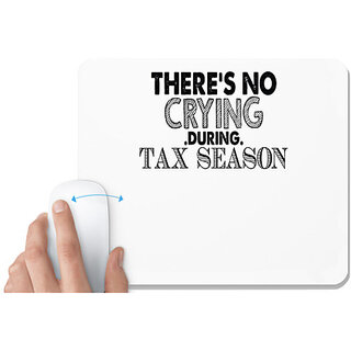                       UDNAG White Mousepad 'Tax Season | there's no cring during' for Computer / PC / Laptop [230 x 200 x 5mm]                                              