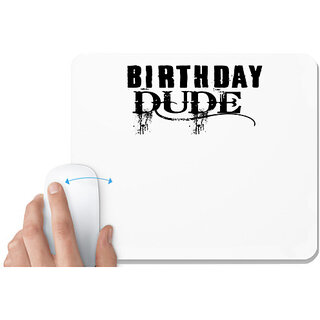                       UDNAG White Mousepad 'Birthday | birth day dude' for Computer / PC / Laptop [230 x 200 x 5mm]                                              