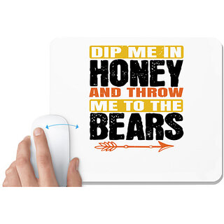                       UDNAG White Mousepad 'Honey | dip me in honey and throw me to the bears' for Computer / PC / Laptop [230 x 200 x 5mm]                                              