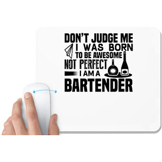                       UDNAG White Mousepad 'Bartender | DONT JUDGE ME' for Computer / PC / Laptop [230 x 200 x 5mm]                                              
