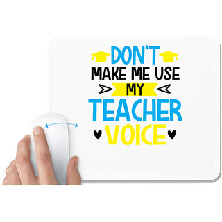                       UDNAG White Mousepad 'Teacher | Dont Make me use' for Computer / PC / Laptop [230 x 200 x 5mm]                                              