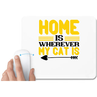                       UDNAG White Mousepad 'Cat | home is wherever my cat is' for Computer / PC / Laptop [230 x 200 x 5mm]                                              