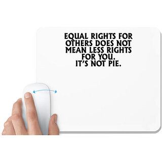                       UDNAG White Mousepad 'Rights | equal rights for others does not' for Computer / PC / Laptop [230 x 200 x 5mm]                                              