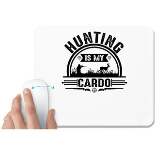                       UDNAG White Mousepad 'Hunter | Hunting is my Cardo' for Computer / PC / Laptop [230 x 200 x 5mm]                                              