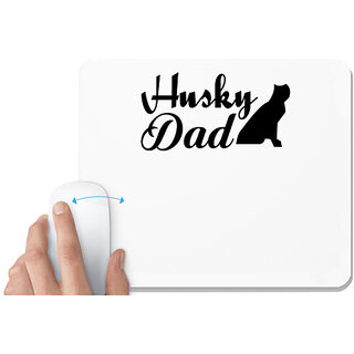                       UDNAG White Mousepad 'Father | husky dad' for Computer / PC / Laptop [230 x 200 x 5mm]                                              