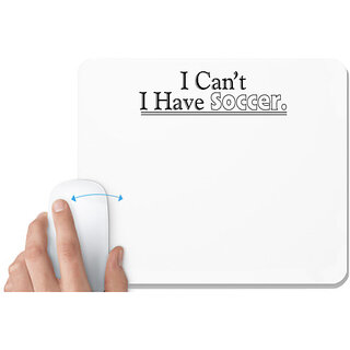                       UDNAG White Mousepad 'Soccer | i can't i have soccer' for Computer / PC / Laptop [230 x 200 x 5mm]                                              