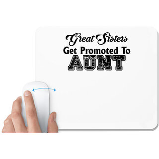                       UDNAG White Mousepad 'Sister, Aunt | great sisters get promoted to aunt' for Computer / PC / Laptop [230 x 200 x 5mm]                                              