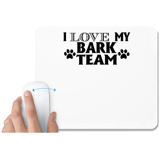                       UDNAG White Mousepad 'Dog | i love my bark team' for Computer / PC / Laptop [230 x 200 x 5mm]                                              
