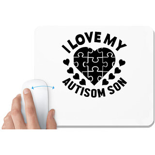                       UDNAG White Mousepad 'Autism Son | I love my' for Computer / PC / Laptop [230 x 200 x 5mm]                                              