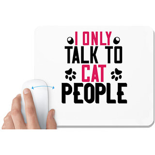                       UDNAG White Mousepad 'Cat | i only talk to cat people' for Computer / PC / Laptop [230 x 200 x 5mm]                                              