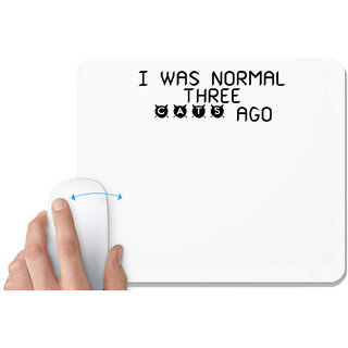                       UDNAG White Mousepad 'Cat | i was normal three' for Computer / PC / Laptop [230 x 200 x 5mm]                                              