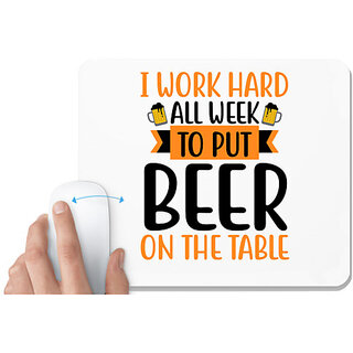                       UDNAG White Mousepad 'Beer | work Hard All Week' for Computer / PC / Laptop [230 x 200 x 5mm]                                              