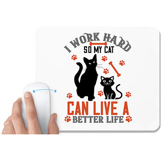                       UDNAG White Mousepad 'Cat | i work hard so my cat can live a better life' for Computer / PC / Laptop [230 x 200 x 5mm]                                              
