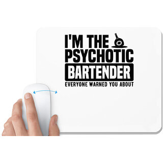                       UDNAG White Mousepad 'Bartender | I'm the psychotic' for Computer / PC / Laptop [230 x 200 x 5mm]                                              