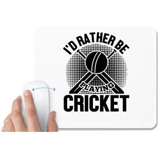                       UDNAG White Mousepad 'Cricket | I'd rather' for Computer / PC / Laptop [230 x 200 x 5mm]                                              