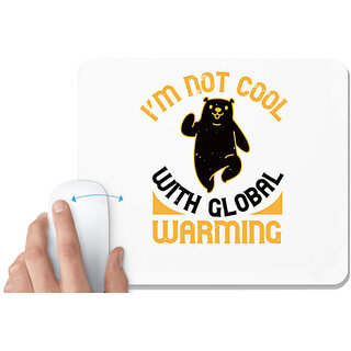                       UDNAG White Mousepad 'Global warming | im not cool with global warming' for Computer / PC / Laptop [230 x 200 x 5mm]                                              
