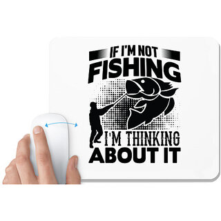                       UDNAG White Mousepad 'Fishing | If I'm not' for Computer / PC / Laptop [230 x 200 x 5mm]                                              
