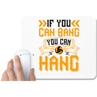                       UDNAG White Mousepad 'Vollyball | If you can bang, you can hang' for Computer / PC / Laptop [230 x 200 x 5mm]                                              