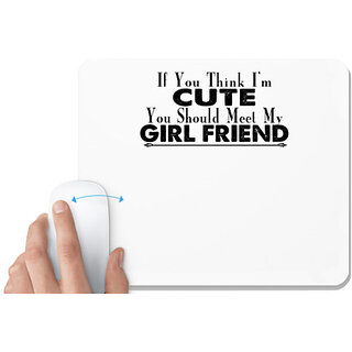                       UDNAG White Mousepad 'Girl friend | if you think i'm' for Computer / PC / Laptop [230 x 200 x 5mm]                                              