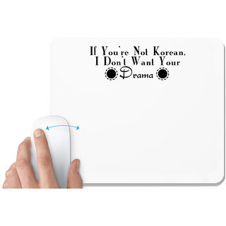UDNAG White Mousepad 'Drama | if you're not korean,' for Computer / PC / Laptop [230 x 200 x 5mm]