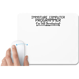                       UDNAG White Mousepad 'Programmer | immature computer programme' for Computer / PC / Laptop [230 x 200 x 5mm]                                              