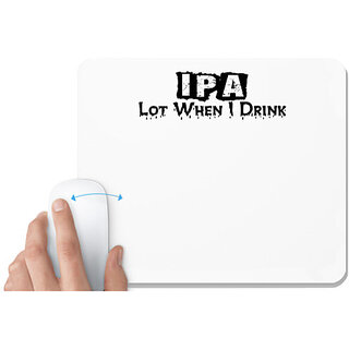                       UDNAG White Mousepad 'IPA | pa lot when i drink' for Computer / PC / Laptop [230 x 200 x 5mm]                                              