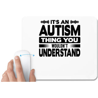                       UDNAG White Mousepad 'Autism | It's an autism' for Computer / PC / Laptop [230 x 200 x 5mm]                                              