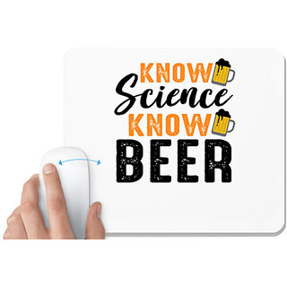                       UDNAG White Mousepad 'Science Beer | KNOW Science Know Beer' for Computer / PC / Laptop [230 x 200 x 5mm]                                              