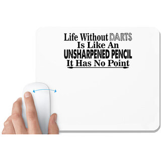                       UDNAG White Mousepad 'Darts | life without darts is like an' for Computer / PC / Laptop [230 x 200 x 5mm]                                              