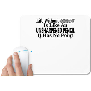                       UDNAG White Mousepad 'Geometry | life without giometry is like an' for Computer / PC / Laptop [230 x 200 x 5mm]                                              
