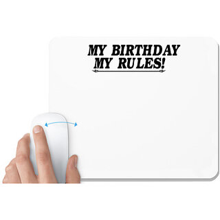                       UDNAG White Mousepad 'Birthday | y birthday my rules' for Computer / PC / Laptop [230 x 200 x 5mm]                                              