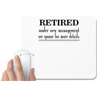                       UDNAG White Mousepad 'Retired | retired under new management' for Computer / PC / Laptop [230 x 200 x 5mm]                                              