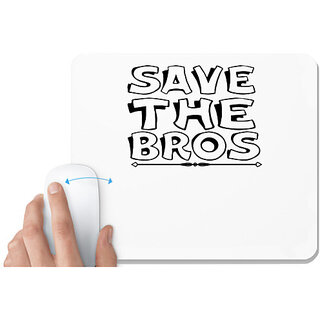                       UDNAG White Mousepad 'Bros | save the bros' for Computer / PC / Laptop [230 x 200 x 5mm]                                              